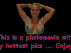 Photomovie of all my hottest pictures