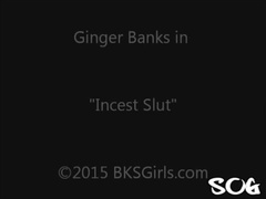 Ginger Banks - Incest Slut