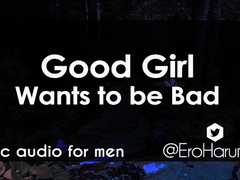 Good Girl wants to be Bad - Erotic Audio for Men