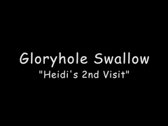 Gloryholeswallow Heidi 2nd visit