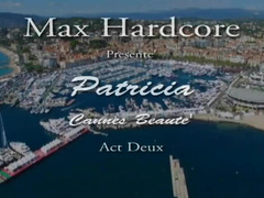 Patricia Gets Rudely Reamed in Cannes - Max Hardcore - Act 2
