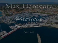Patricia Gets Rudely Reamed in Cannes - Max Hardcore - Act 1
