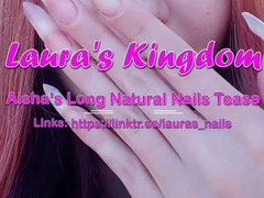 Aisha's Long Natural Nails Tease