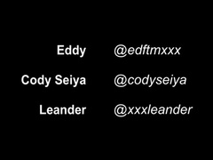 Threeway: Eddy, Leander, and Cody Seiya