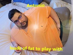 Antonio Loads of Fat to play with