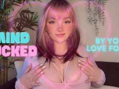 Mind Fucked by Your Love for Me - Mind Fuck Mesmerize Trance Goddess Worship
