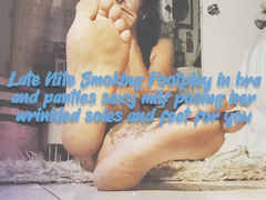Late Nite Smoking Footplay in bra and panties sexy milf posing her wrinkled soles and feet for you