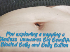 Hd Pov exploring a napping a Giantess unawares Big Beautiful Bloated Belly and Belly Button