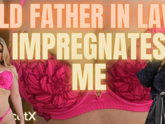 Impregnated by my Father in Law