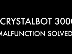 Can Crystalbot and the other 3000 series fembots malfunctions solved?