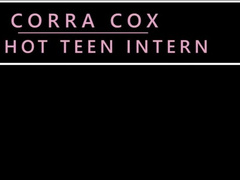 Corra Cox - My Hot Teen Intern