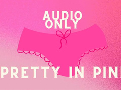 Pretty In Pink - Audio Only - Lilith Taurean Dresses You In Pink