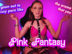 PINK FANTASY: Goon out to Sissy Porn like the Aroma Junkie that you are!