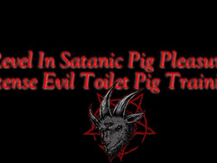 Revel In Satanic Pig Pleasure : Intense Evil Toilet Pig Training