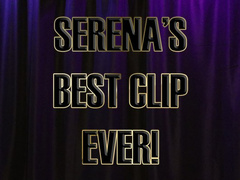 Serena's Best Clip Ever ~ I swear this isn't a RIPOFF! ~ 1080p HD