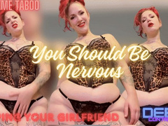 You Should Be Nervous (Extreme taboo)