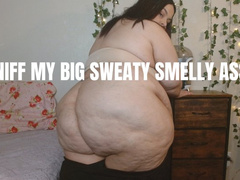 Sniff My Big Sweaty Smelly Ass