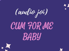 Cum for me baby (Audio Only)