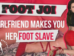 FOOT JOI - Girlfriend Makes You Her Foot Slave!