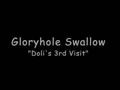 Gloryholeswallow Doli 3rd visit