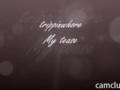 trippenwhore-my tease