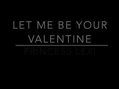 Princesslexi__ Premium Let Me Be Your Valentine