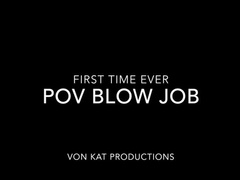 SexieVonKat - First time ever POV blowjob