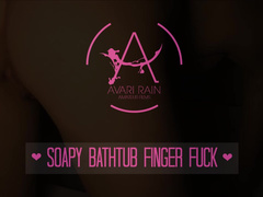 AvariRain - Soapy Bathtub Finger Fuck