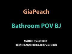 GiaPeach – Bathroom POV BlowJob premium scene