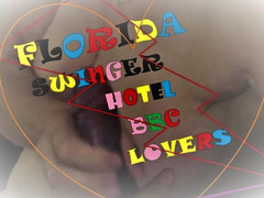 FLORIDA SWINGER HOTEL BBC LOVERS