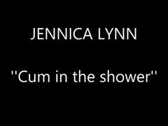 Jennica Lynn - Cum in the shower