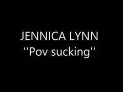 Jennica Lynn - POV sucking