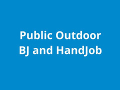 naughty1nextdoor -  public outdoor bj and hand job