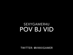 SexyGamer4U - POV BJ real dick in private premium video