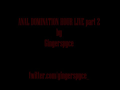 Gingerspyce - Anal Domination Hour Live pt 2 in private premium video