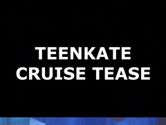 Teenkate - CRUISE TEASE in private premium video