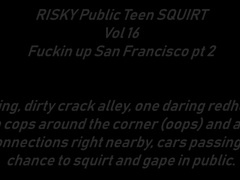 risky public teen squirt 16 san francisco